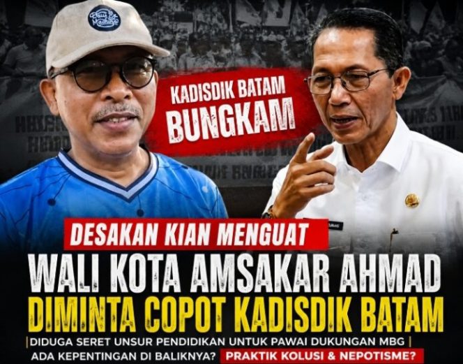 
					Kadisdik Batam Bungkam, Muncul Desakan kepada Wali Kota Amsakar Ahmad untuk Mencopot Kadisdik yang Dinilai Mengarah pada Praktik Kolusi dan Nepotisme